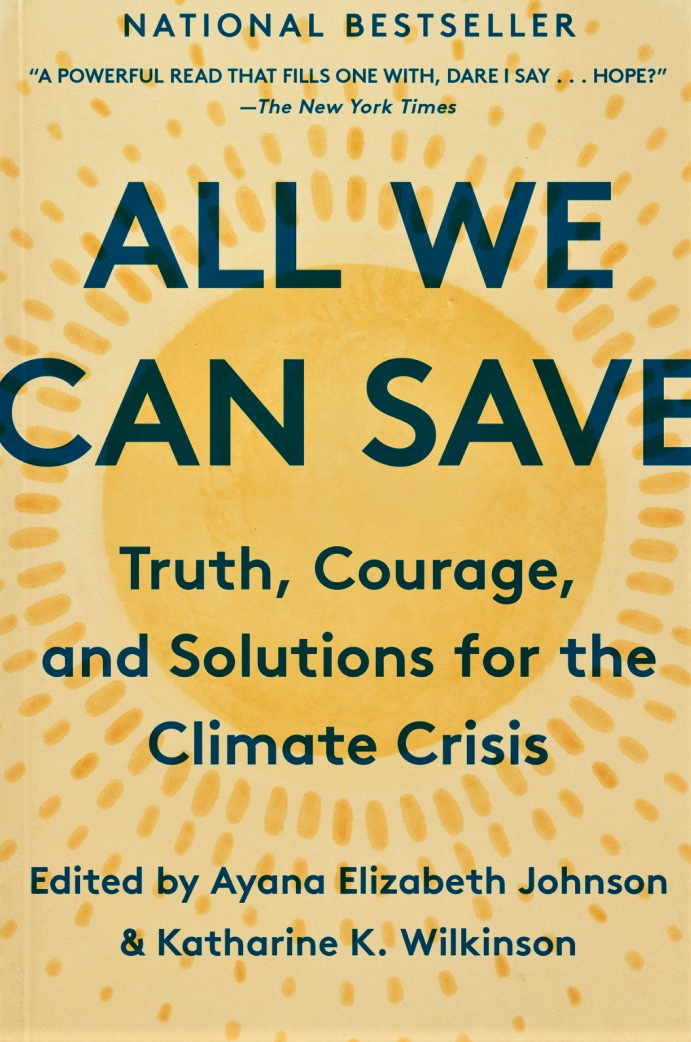 Book cover of All We Can Save: Truth, Courage, and Solutions for the Climate Crisis, edited by Ayana Elizabeth Johnson & Katharine K. Wilkinson
