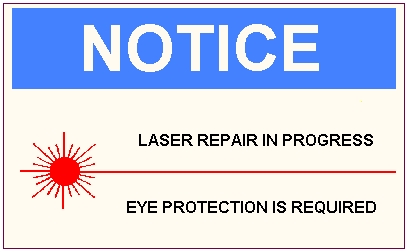 Notice. Laser Repair in Progress. Eye Protection is Required. warning sign