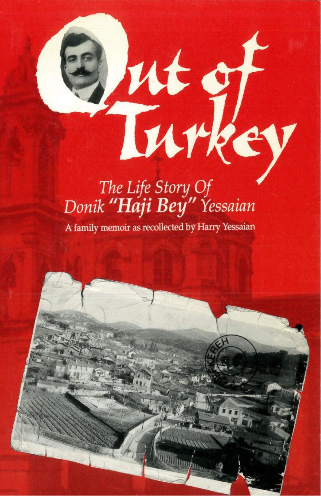 Book cover: Yessaian, Harry, and Dennis R. Papazian. Out of Turkey: the life story of Donik "Haji Bey" Yessaian : a family memoir.