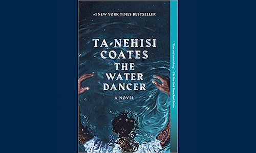 Book cover: The Water Dancer by Ta-Nehisi Coates