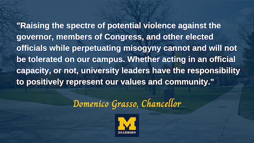 Domenico Grasso, Chancellor's remarks: "Raising the spectre of potential violence against the governor, members of Congress, and other elected officials while perpetuating misogyny cannot and will not be tolerated on our campus. Whether acting in an official capacity, or not, university leaders have the responsibility to positively represent our values and community."