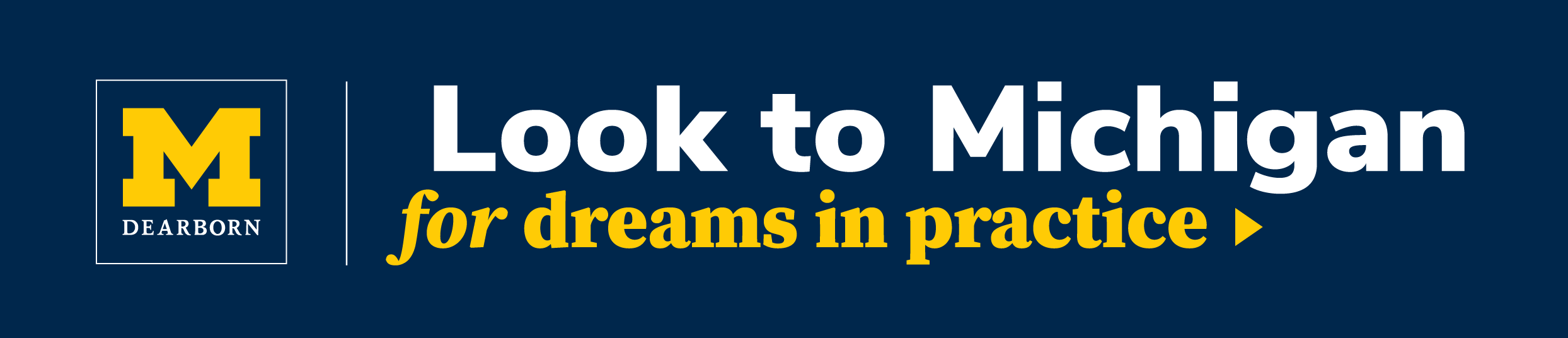 An image banner with the title "Look to Michigan for Dreams in Practice" with a navy blue background and maize letters.
