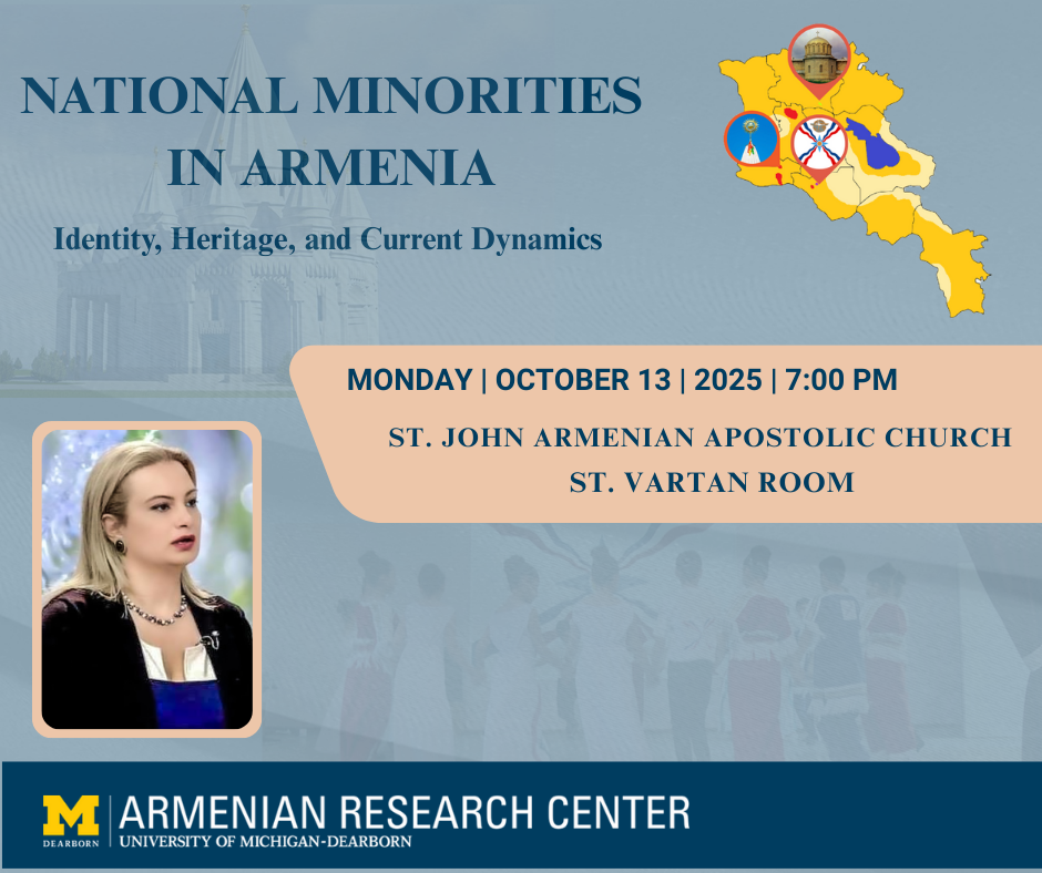 Promotional flyer for an event titled "National Minorities in Armenia: Identity, Heritage, and Current Dynamics." The flyer includes the photo of Dr. Anahit Khosroyeva photo with blonde hair, wearing a black jacket and necklace. At the top right, there is a map of Armenia with minorities' symbols on it. At the bottom, the University of Michigan–Dearborn logo and “Armenian Research Center” are displayed. The background shows an image of a Yezidi templ and Assyrian children surrounding the Assyrian flag. 