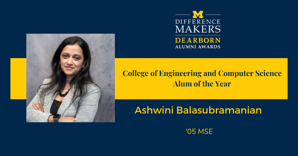 Promotional banner for University of Michigan-Dearborn Difference Makers Alumni Awards featuring Ashwini Balasubramanian, College of Engineering and Computer Science Alum of the Year, class of 2005 MSE.