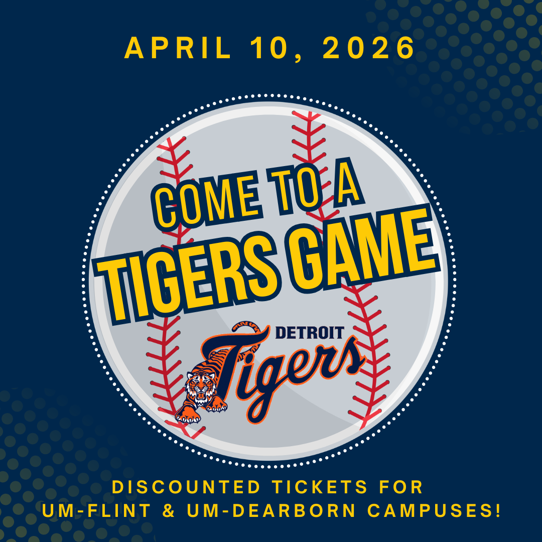 Discount tickets for Detroit Tigers baseball game for UM-Flint and UM-Dearborn Campuses happening on April 10, 2026 for Graduate Student Appreciation week