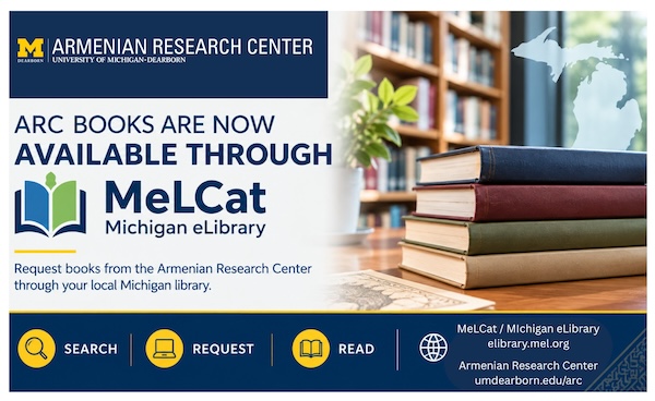 Promotional banner for the Armenian Research Center at UM-Dearborn announcing that ARC books are now available through MeLCat (Michigan eLibrary). The image shows a stack of books, a potted plant, a map silhouette of Michigan, and a three-step process: Search, Request, Read.