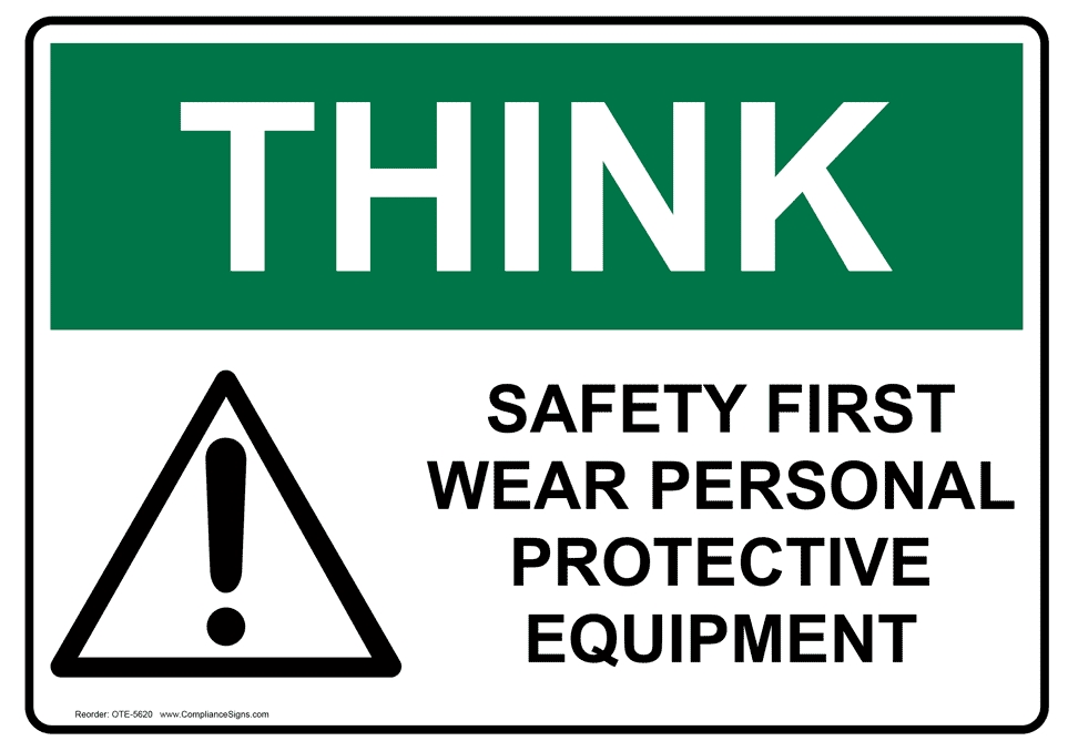 Think Safety First. Wear Personal Protective Equipment. sign