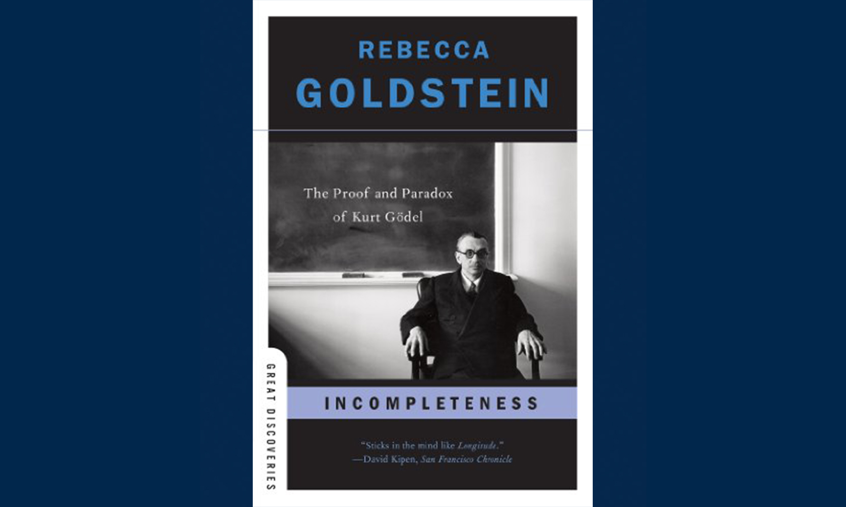Cover of Incompleteness, The Proof and Paradox of Kurt Gödel by Rebecca Goldstein