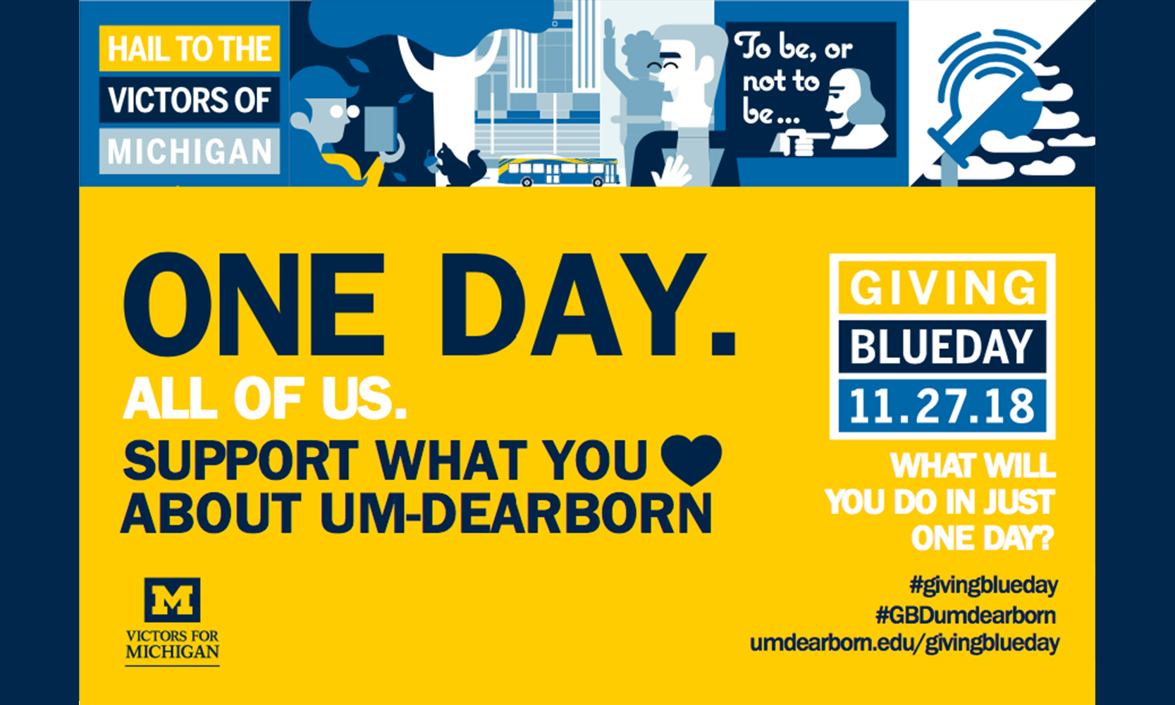 Poster for Giving Blueday, 11.27.18. One Day. All of Us. Support What you <heart> about UM-Dearborn. Hail, to the victors of Michigan.
