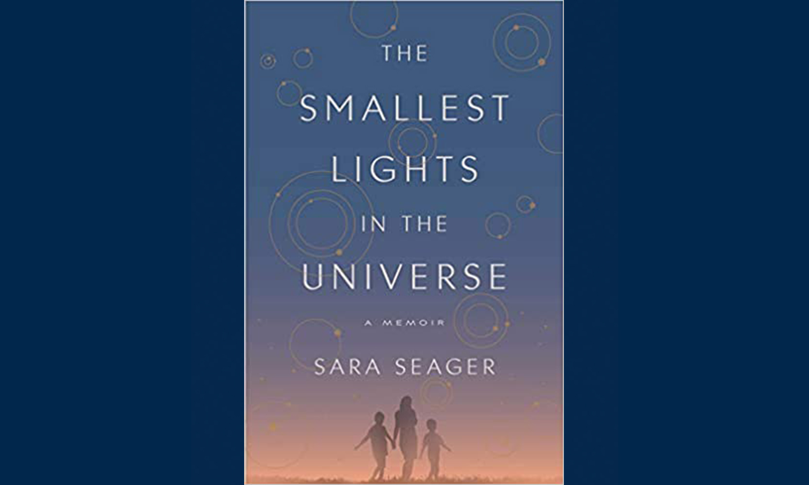 The Smallest Lights in the Universe: A Memoir by Sara Seagar cover