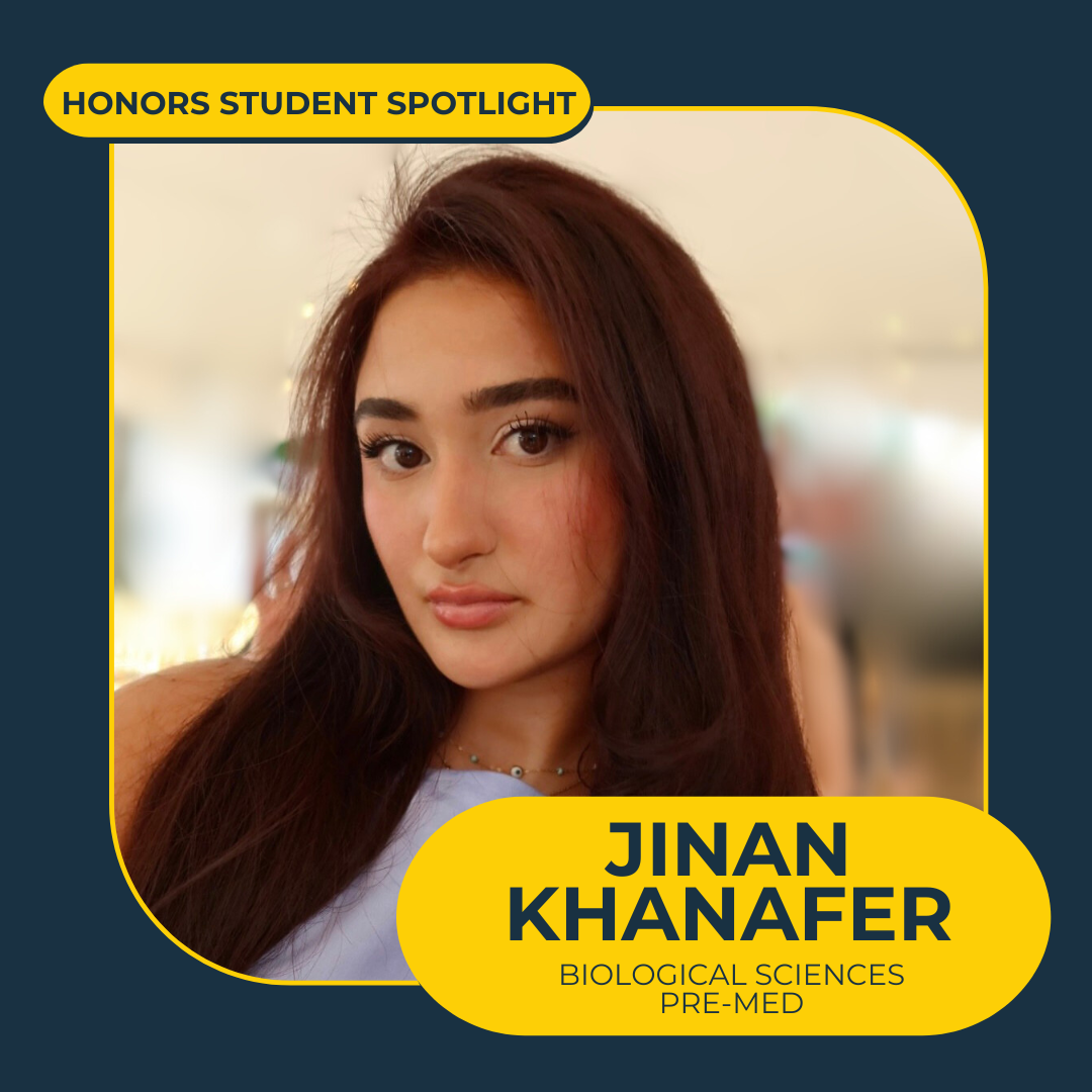 navy blue background with maize bubbles that say "Honors Student Spotlight" and "Jinan Khanafer and Biological Sciences Pre-Med" with photo of person with long dark/red hair and purple top