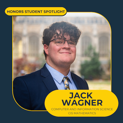 navy blue background with maize bubbles that say "Honors Student Spotlight" and "Jack Wagner, CIS and CIS Mathematics" with photo of man with brown hair and glasses in a blue suit