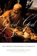 Book cover Good God: The Theistic Foundations of Morality