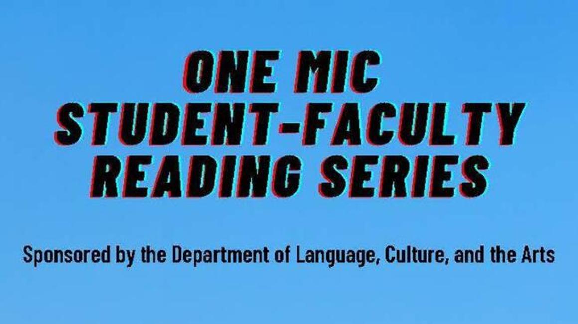 One Mic: Student-Faculty Reading Series Event Flyer