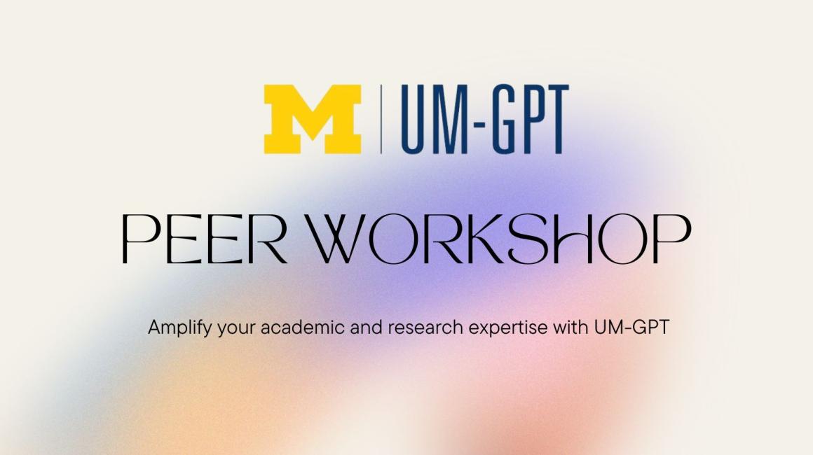 UM-GPT Peer Workshop