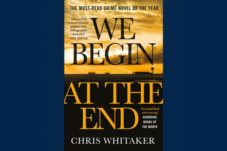 Cover of We Begin at the End by Chris Whitaker